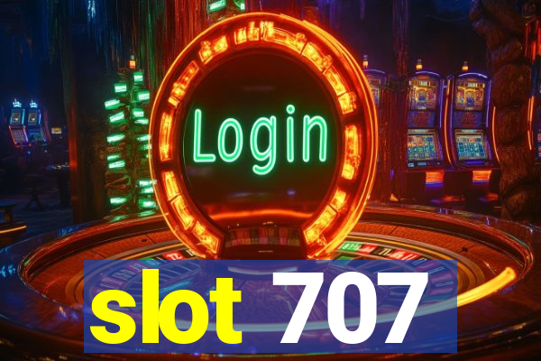 slot 707